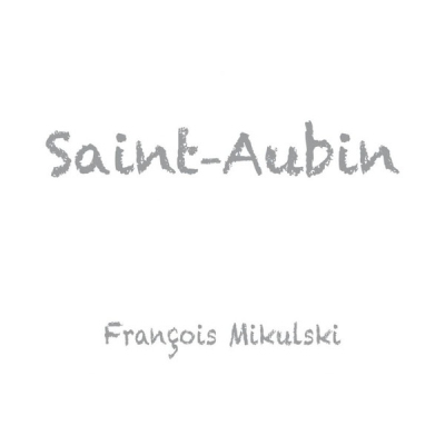 Francois Mikulski Saint Aubin 2017 (1x75cl)